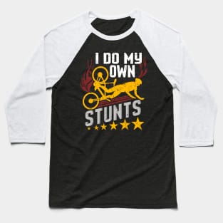 I do my own stunts Baseball T-Shirt